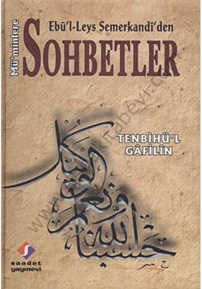 Ebü'l Leys Semerkandi'den Mü'minlere Sohbetler  - Ebu'l -Leys Semerkandi  - Saadet Yayınevi