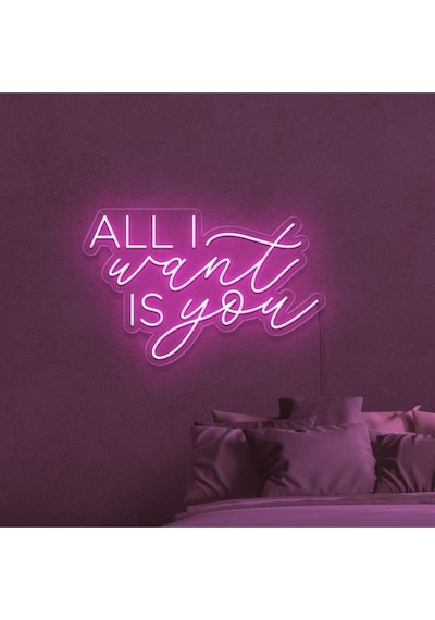 All I Want Is You Yazılı Neon Tabela Pembe