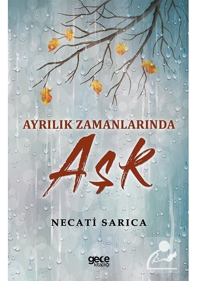 Ayrılık Zamanlarında Aşk - Necati Sarıca - Gece Kitaplığı