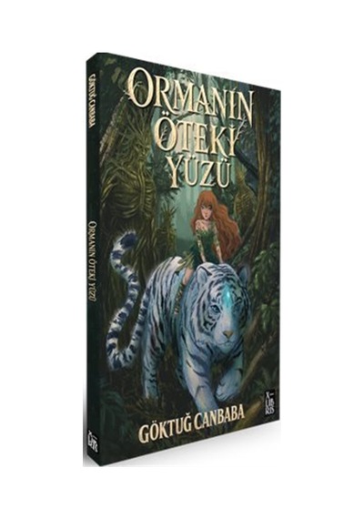 Ormanın Öteki Yüzü / Göktuğ Canbaba