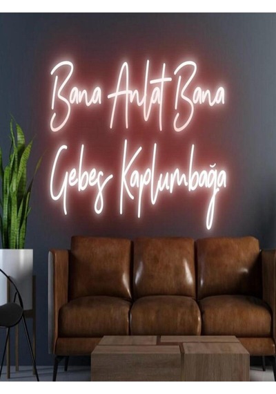 Bana Anlat Bana Gebeş Kaplumbağa Yazılı Neon Tabela Kırmızı