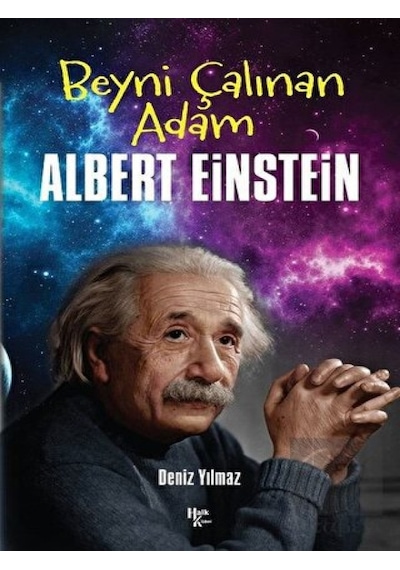Beyni Çalışan Adam Albert Einstein - Deniz Yılmaz - Halk Kitabevi