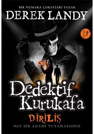 Dedektif Kurukafa Diriliş - Ölü Bir Adamı Tutamazsınız - Derek Landy - Artemis Yayınları