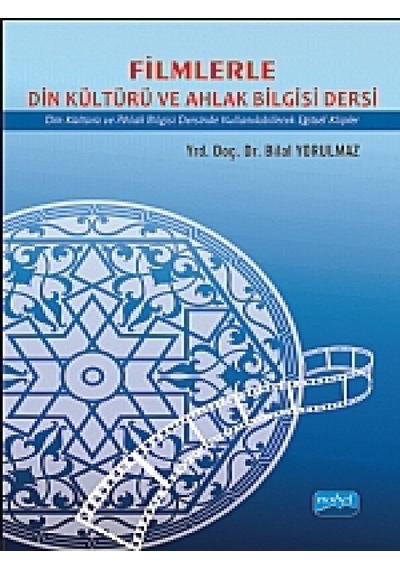 Filmlerle Din Kültürü ve Ahlak Bilgisi Dersi  - Bilal Yorulmaz  - Nobel Akademik Yayıncılık