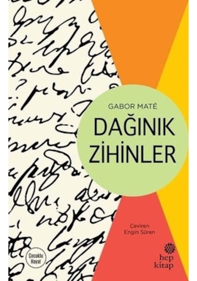 Dağınık Zihinler - Gabor Mate - Hep Kitap
