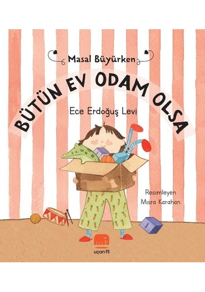 Bütün Ev Odam Olsa - Masal Büyürken - Ece Erdoğuş Levi - Uçan Fil