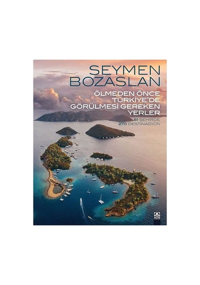 Ölmeden Önce Türkiye De Görülmesi Gereken Yerler Ciltli : 81 Şehirde 270 Destinasyon Sku: Zeusstka96c3ad1d4