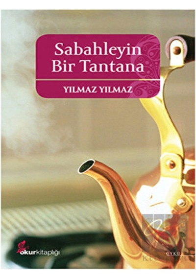 Sabahleyin Bir Tantana - Yılmaz Yılmaz - Okur Kitaplığı
