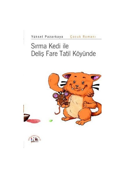 Sırma Kedi ile Deliş Fare Tatil Köyünde - Yüksel Pazarkaya - Nesin Yayınevi