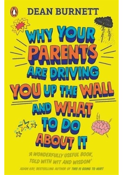 Why Your Parents Are Driving You Up The Wall And What To Do About