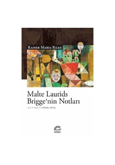 Malte Laurids Brigge'nin Notları - İletişim Yayınları - Rainer Maria Rilke