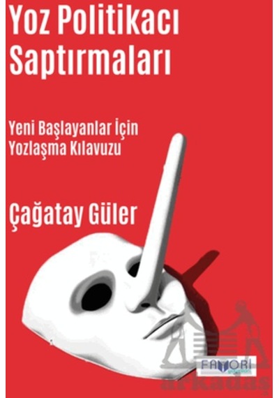 Yoz Politikacı Saptırmaları - Yeni Başlayanlar İçin Yozlaşma Kılavuzu - Çağatay Güler - Favori Yayınları