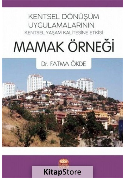 Kentsel Dönüşüm Uygulamalarının Kentsel Yaşam Kalitesine Etkis...