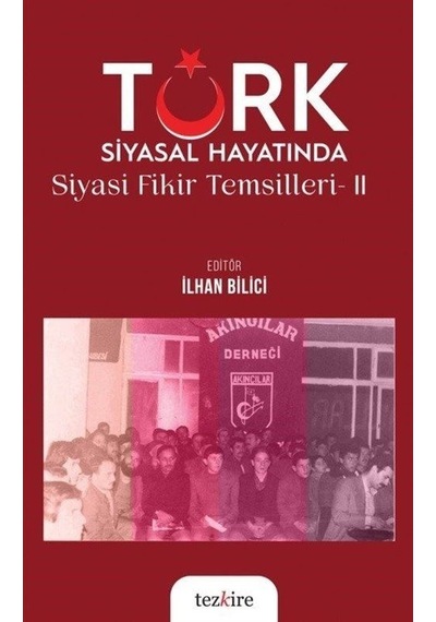 Türk Siyasal Hayatında Siyasi Fikir Temsilleri 2- Tezkire Yayınları