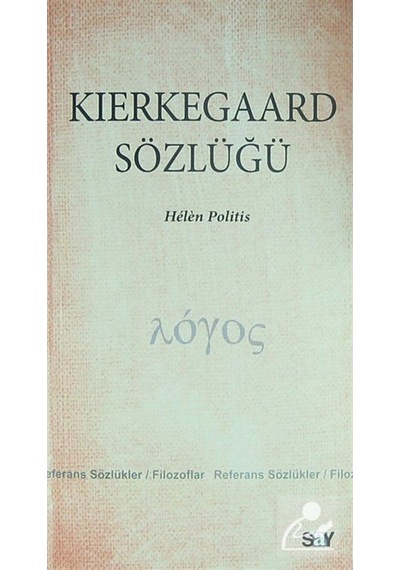 Kierkegaard Sözlüğü - Helen Politis - Say Yayınları