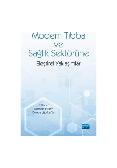 Modern Tıbba Ve Sağlık Sektörüne Eleştirel Yaklaşımlar