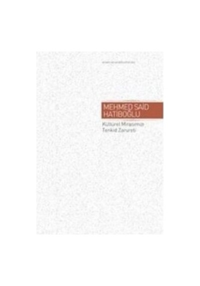 Kültürel Mirasımızı Tenkid Zarureti - Mehmed Said Hatiboğlu - Otto