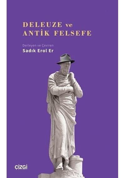 Deleuze ve Antik Felsefe - Sadık Erol Er - Çizgi Kitabevi