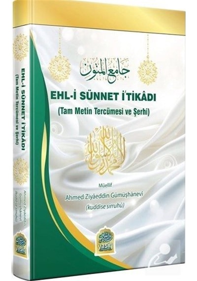 Ehli Sünnet İtikadı Tam Metin Tercümesi Ve Şerhi / Ahmed Ziy...
