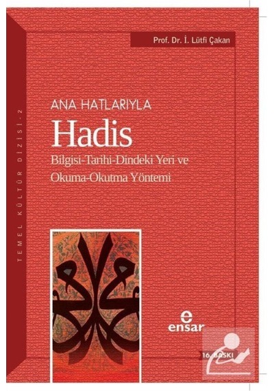 Anahatlarıyla Hadis / Prof. Dr. İsmail Lütfi Çakan 9786059223157