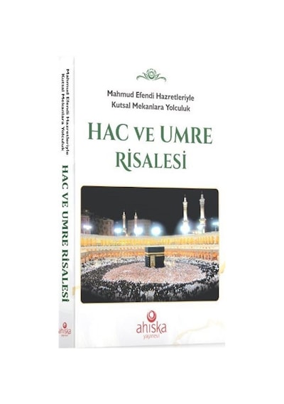 Hac ve Umre Risalesi - Mahmud Efendi Hazretleriyle Kutsal Mekanlara Yolculuk- Ahıska Yayınevi