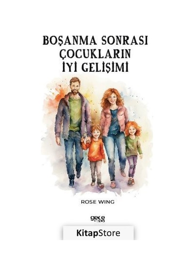 Boşanma Sonrası Çocukların İyi Gelişimi - Rose Wing - Gece Kitaplığı