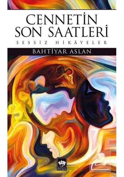 Cennetin Son Saatleri - Bahtiyar Aslan - Ötüken Neşriyat