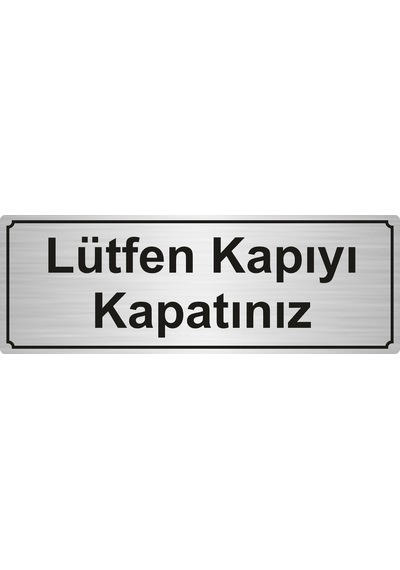 Lütfen Kapıyı Kapatınız Levhası 7Cmx20Cm Gümüş Renk Metal
