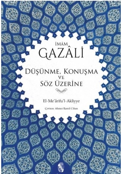 Düşünme Konuşma ve Söz Üzerine - İmam-ı Gazali - İnsan Yayınları