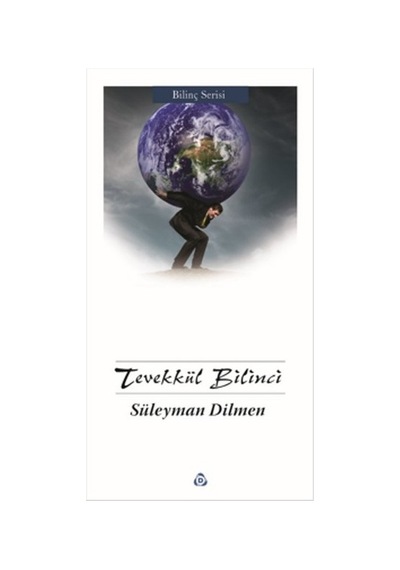Tevekkül Bilinci  - Süleyman Dilmen  - Düşün Yayınları