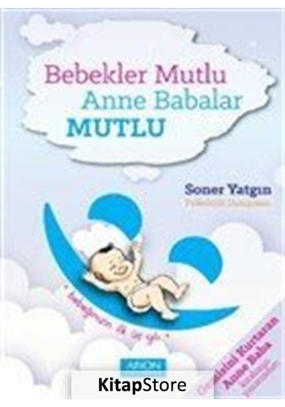 Bebekler Mutlu Anne Babalar Mutlu / Soner Yatgın