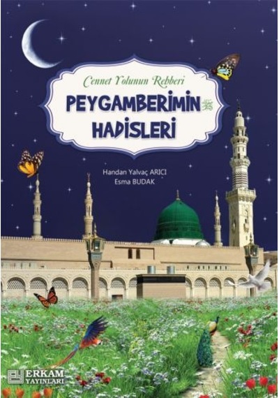 Peygamberimin Hadisleri - Handan Yalvaç Arıcı. Esma Budak