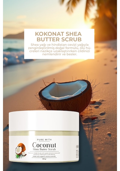 Hindistan Cevizi Shea Butter Scrub Besleyici Arındırıcı Yenileyici Vücut Peelingi 280 Gr