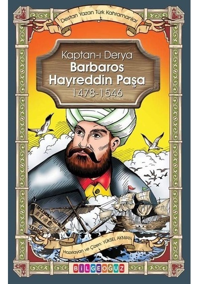 Kaptan-ı Derya Barbaros Hayreddin Paşa / Yüksel Akman