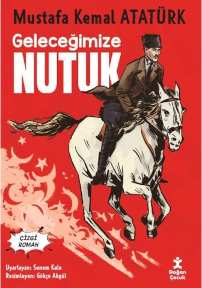 Geleceğimize Nutuk-Çizgi Roman - Doğan Çocuk