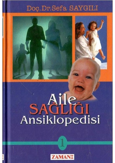 Aile Sağlığı Ansiklopedisi 1.cilt - Doç Dr. Sefa Saygılı