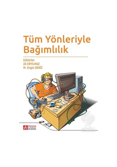Tüm Yönleriyle Bağımlılık- Pegem Akademi Yayıncılık
