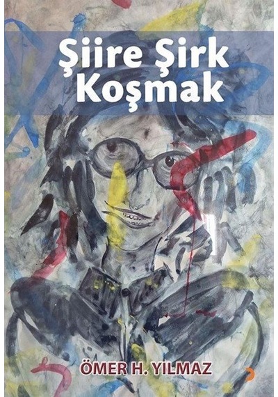 Şiire Şirk Koşmak / Ömer H. Yılmaz