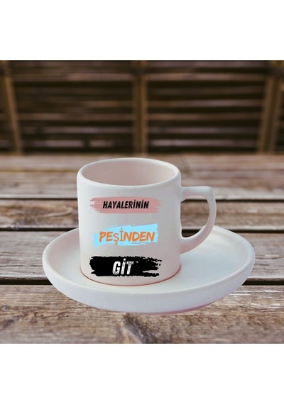 Hayelerinin Peşinden Git Tasarımlı Türk Kahve Fincanı Ve Altı Beyaz