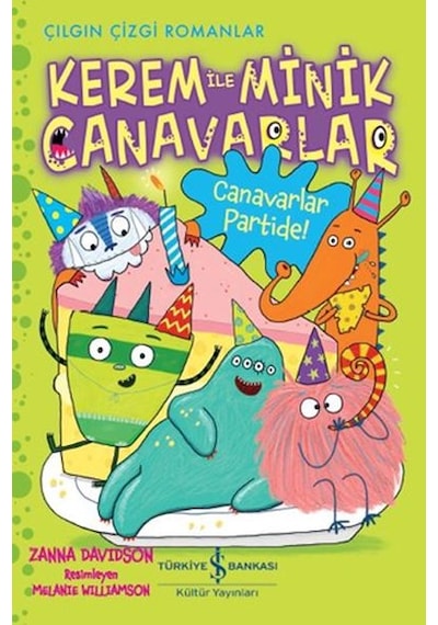 Canavarlar Partide!-Kerem ile Minik Canavarlar-Çılgın Çizgi Romanlar - Zanna Davidson - İş Bankası Kültür Yayınları