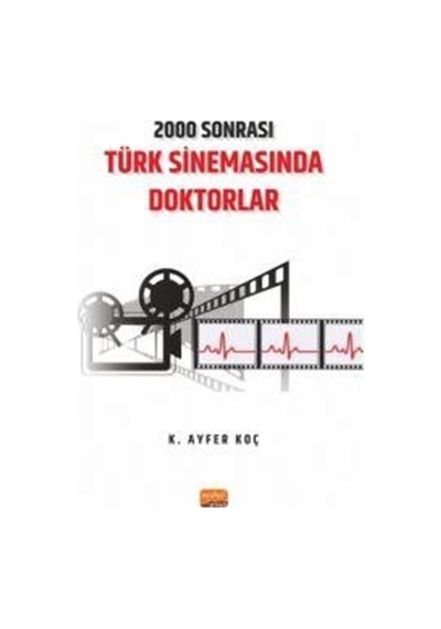 2000 Sonrası Türk Sinemasında Doktorlar / K. Ayfer Koç