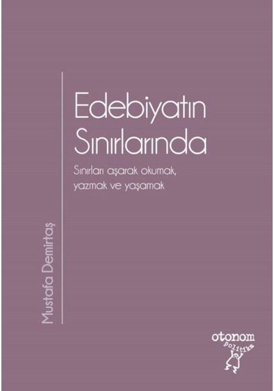 Edebiyatın Sınırlarında - Mustafa Demirtaş - Otonom Yayıncılık