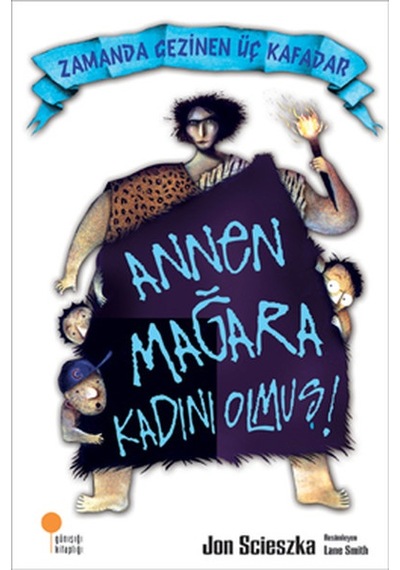 Zamanda Gezinen Üç Kafadar - Annen Mağara Kadını Olmuş