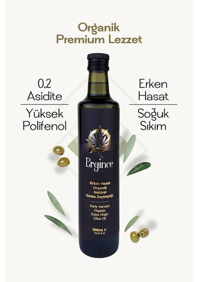 Ergince Organik Erken Hasat Natürel Sızma Zeytinyağı Soğuk Sıkım 0,2 Asit Premium Lezzet 500 ML