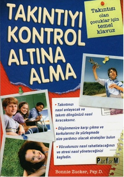 Takıntıyı Kontrol Altına Alma - Psy. D. -  Bonnie Zucker - Platform Yayınları