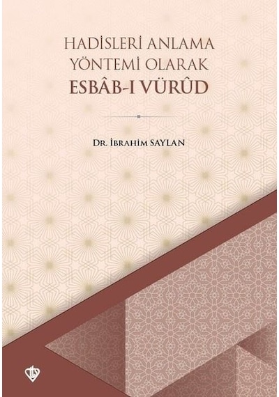 Hadisleri Anlama Yöntemi Olarak Ebab-I Vürud