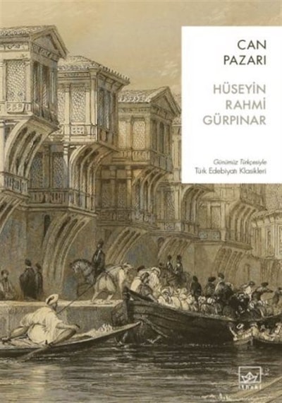 Can Pazarı - Günümüz Türkçesiyle Türk Edebiyatı Klasikleri - Hüseyin Rahmi Gürpınar - İthaki Yayınları