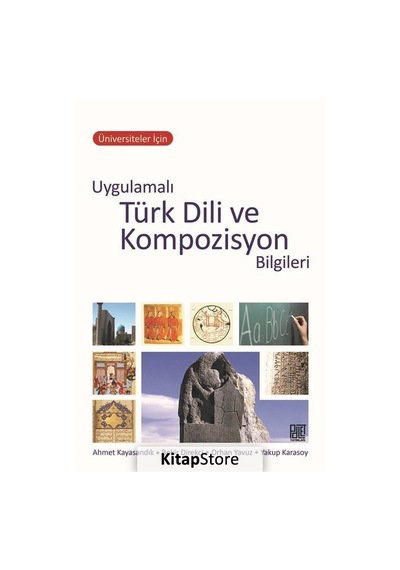 Üniversiteler için Uygulamalı Türk Dili ve Kompozisyon Bilgile...