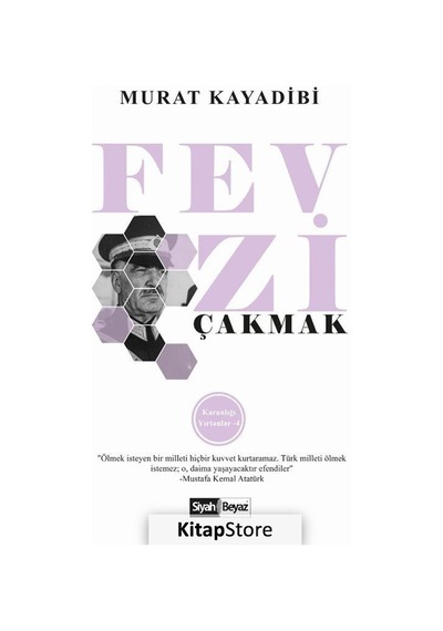 Fevzi Çakmak - Karanlığı Yırtanlar 4 - Murat Kayadibi - Siyah Beyaz