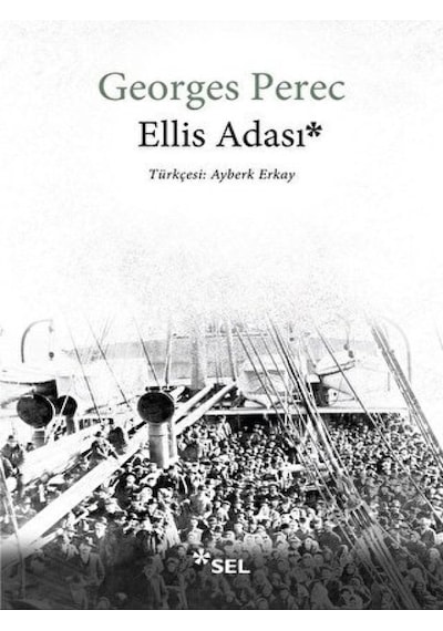 Ellis Adası - Georges Perec - Sel Yayıncılık